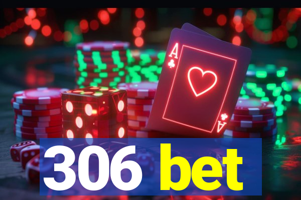 306 bet